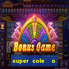 super cole  o 7784 jogos download